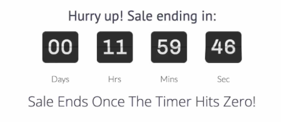 Screenshot of a countdown timer. Under the heading ‘Hurry up! Sale ending in:’ is a countdown with the values ‘oo Days, 11 Hrs, 59 Mins, 46 Sec’. Beneath the timer is ‘Sale Ends Once The Timer Hits Zero!’